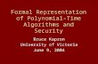 Formal Representation of Polynomial-Time Algorithms and Security Bruce Kapron University of Victoria June 9, 2004.