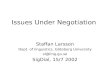 Issues Under Negotiation Staffan Larsson Dept. of linguistics, Göteborg University sl@ling.gu.se SigDial, 15/7 2002.