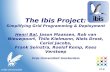 The Ibis Project: Simplifying Grid Programming & Deployment Henri Bal, Jason Maassen, Rob van Nieuwpoort, Thilo Kielmann, Niels Drost, Ceriel Jacobs, Frank.