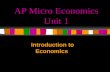 AP Micro Economics Unit 1 Introduction to Economics.