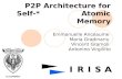P2P Architecture for Self-* Atomic Memory Emmanuelle Anceaume Maria Gradinariu Vincent Gramoli Antonino Virgillito.