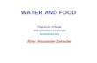 WATER AND FOOD Charles R. O’Melia Johns Hopkins University omelia@jhu.edu After Alexander Zehnder.