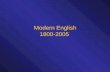 Modern English 1800-2005. English 1720 British Colonies 1763.