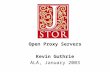 Open Proxy Servers Kevin Guthrie ALA, January 2003.