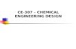 CE-307 – CHEMICAL ENGINEERING DESIGN. CE-307 – Chemical Engineering Design Instructor – University at Buffalo Mattheos Koffas Teaching Assistant Chin.