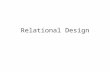 Relational Design. DatabaseDesign Process Conceptual Modeling -- ER diagrams ER schema transformed to relational schema Designer may add additional integrity.