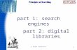 © Tefko Saracevic 1 part 1: search engines part 2: digital libraries.
