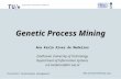 faculteit technologie management  Genetic Process Mining Ana Karla Alves de Medeiros Eindhoven University of Technology Department.
