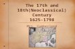 The 17th and 18th(Neoclassical) Century 1625-1798 Mrs. Cumberland.
