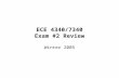 ECE 4340/7340 Exam #2 Review Winter 2005. Sensing and Perception CMUcam and image representation (RGB, YUV) Percept; logical sensors Logical redundancy.