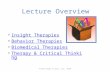 Lecture Overview Insight Therapies Behavior Therapies Biomedical Therapies Therapy & Critical Thinking ©John Wiley & Sons, Inc. 2010.