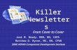 Killer Newsletters From Cover to Cover Joni M. Brady, MSN, RN, CAPA Matthew D. Byrne, MS, RN, CPAN 2006 ASPAN Component Development Institute.