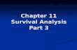 Chapter 11 Survival Analysis Part 3. 2 Considering Interactions Adapted from "Anderson" leukemia data as presented in Survival Analysis: A Self-Learning.