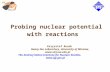 Probing nuclear potential with reactions Krzysztof Rusek Heavy Ion Laboratory, University of Warsaw,  The Andrzej Soltan Institute for.