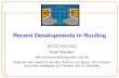 1 Recent Developments in Routing EE122 Fall 2011 Scott Shenker ee122/ Materials with thanks to Jennifer Rexford, Ion Stoica,
