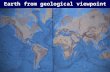 Earth from geological viewpoint. Earth from meteorological viewpoint