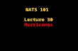 NATS 101 Lecture 30 Hurricanes. Supplemental References for Today’s Lecture Aguado, E. and J. E. Burt, 2001: Understanding Weather & Climate, 2 nd Ed.