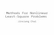 Methods For Nonlinear Least- Square Problems Jinxiang Chai.
