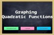 Graphing Quadratic Functions Introduction Lesson Assessment.