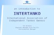 An introduction to INTERTANKO International Association of Independent Tanker Owners Tim Wilkins Regional Manager Asia-Pacific Environmental Manager.
