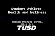 Student-Athlete Health and Wellness Tucson Unified School District.