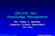 © 2001-2007 Franz J. Kurfess Knowledge Organization 1 CPE/CSC 581: Knowledge Management Dr. Franz J. Kurfess Computer Science Department Cal Poly.