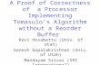 A Proof of Correctness of a Processor Implementing Tomasulo’s Algorithm without a Reorder Buffer Ravi Hosabettu (Univ. of Utah) Ganesh Gopalakrishnan (Univ.