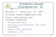 © 2006 Evidence-based Chiropractic 1 Evidence-based Chiropractic II Michael T. Haneline, DC, MPH michael.haneline@palmer.edu .