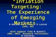 “Inflation Targeting: The Experience of Emerging Markets” N Batini (RES, WEO), D Laxton (RES, EM) With support from M Goretti (RES, WEO). Research Assistance: