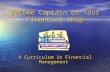 Become Captain of Your Financial Ship A Curriculum in Financial Management.