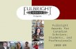 The Canada-U.S. Fulbright Program Fulbright Awards for Canadian Scholars, Students, and Professionals 2008-09.