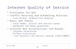 Winter 2008 Internet QoS1 Internet Quality of Service Principles for QoS Traffic Policing and Scheduling Policies –Lucky Buckets, Weighted Fair Queueing,