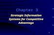 1 Chapter 3 Strategic Information Systems for Competitive Advantage.