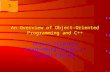 An Overview of Object-Oriented Programming and C++ Object-Oriented Programming Using C++ Second Edition 1.