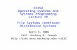 CS162 Operating Systems and Systems Programming Lecture 19 File Systems continued Distributed Systems April 5, 2006 Prof. Anthony D. Joseph cs162.