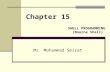 Chapter 15 Mr. Mohammad Smirat SHELL PROGRAMMING (Bourne Shell)