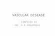 VASCULAR DISEASE COMPILED BY : DR.A.R.HOGHOOGHI. PERIPHERAL ARTERIAL DISEASE REFERS MAINLY TO ATHEROSCLEROTIC DISEASE OF LOWER EXTRIMITIES ARTERY MORE.