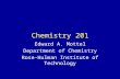 Chemistry 201 Edward A. Mottel Department of Chemistry Rose-Hulman Institute of Technology.