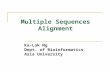Multiple Sequences Alignment Ka-Lok Ng Dept. of Bioinformatics Asia University.