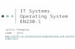 IT Systems Operating System EN230-1 Justin Champion C208 – 3273 .