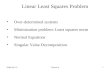 Math for CSLecture 41 Linear Least Squares Problem Over-determined systems Minimization problem: Least squares norm Normal Equations Singular Value Decomposition.