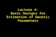 Lecture 4: Basic Designs for Estimation of Genetic Parameters.