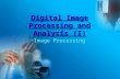 Digital Image Processing and Analysis (I) Image Processing.