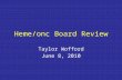 Heme/onc Board Review Taylor Wofford June 8, 2010.