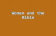 Women and the Bible. The Women’s Bible (1895, 1899) In the 1880s the first major translation of the Bible into English since the KJV (1611) was published.