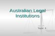 Australian Legal Institutions Topic 3. Rule of Law “The doctrine of English law expounded by Dicey, in Law of the Constitution, that all men are equal.
