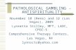 PATHOLOGICAL GAMBLING - ANTISPIRITUALITY November 10 (Reno) and 12 (Las Vegas), 2009 Lynnette Stilley, MFT, LADC, CPGC-S Comprehensive Therapy Centers,