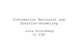 Information Retrieval and Question- Answering Julia Hirschberg CS 4705.