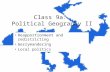 Class 9a: Political Geography II Reapportionment and redistricting Gerrymandering Local politics.