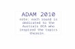 ADAM 2010 note: each round is dedicated to the Australs DCA who inspired the topics therein.